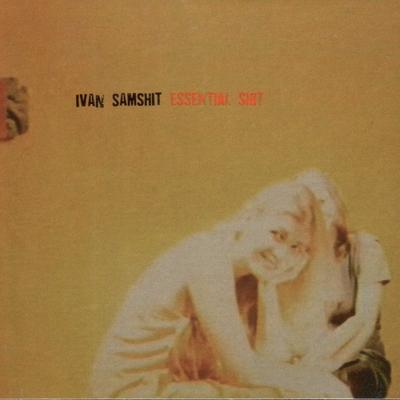 Essential Shit - Ivan Samshit