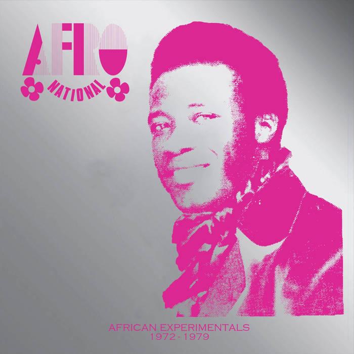 African Experiments 1972 - 1979 - Afro National