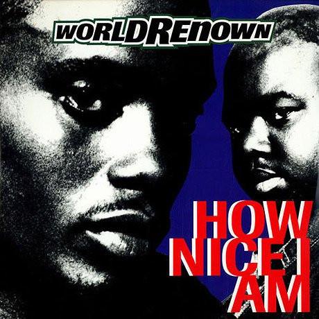 How Nice I Am - World Renown