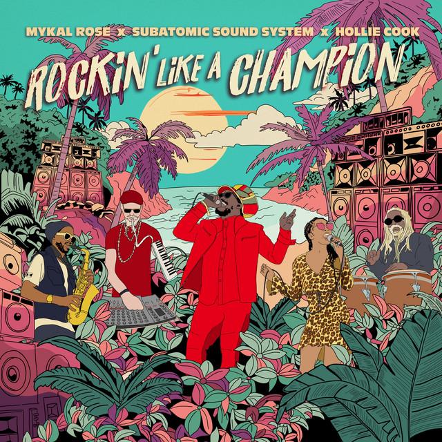 Rockin' Like a Champion - Mykal Rose, Subatomic Sound System, Hollie Cook