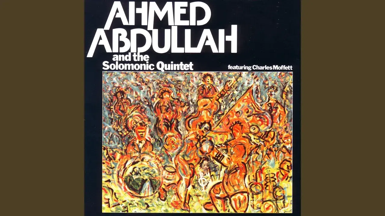Ahmed Abdullah And The Solomonic Quintet Featuring Charles Moffett - Ahmed Abdullah