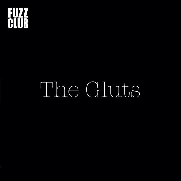 Fuzz Club Sessions - The Gluts