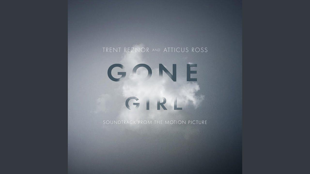Gone Girl (Music from the Film) - Atticus Ross