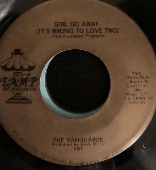 Girl Go Away (It's Wrong To Love Two) - The Vanguards