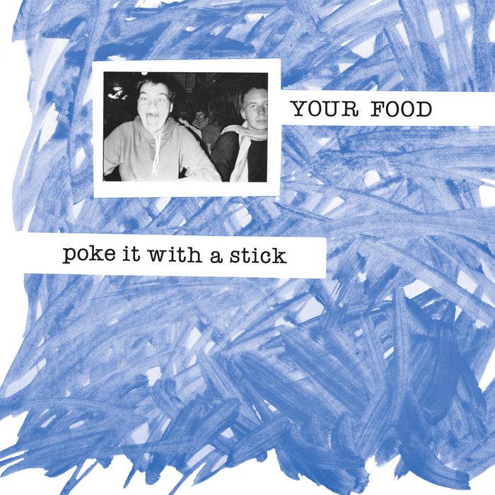 Poke It With a Stick - Your Food
