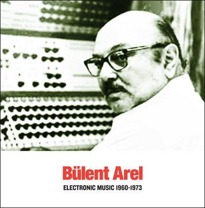 Electronic Music 1960–1973 - Bülent Arel