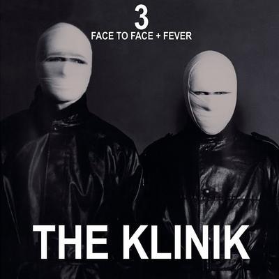 The Klinik Box 84-91 - Face to Face + Fever - Klinik