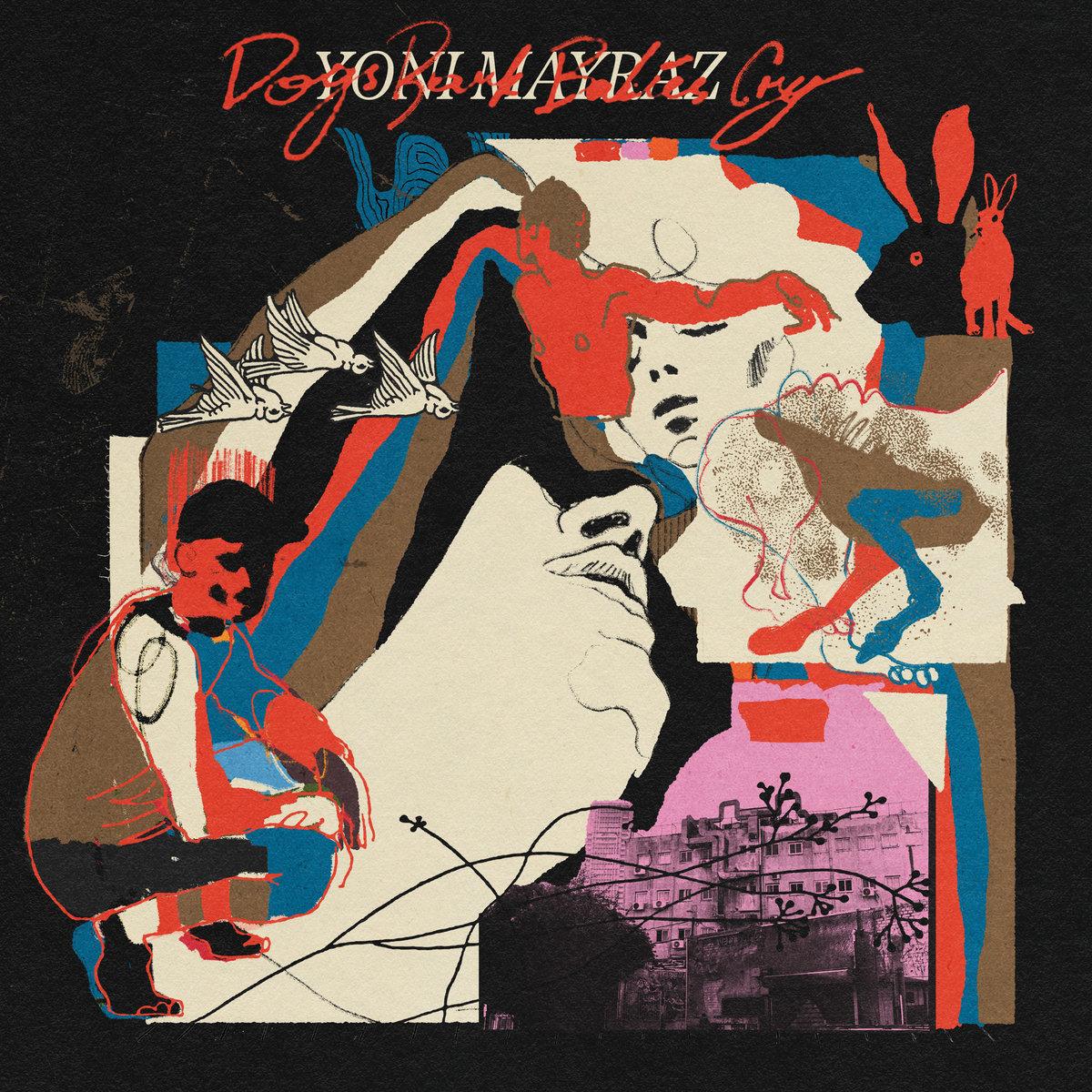 Dogs Bark Babies Cry - Yoni Mayraz