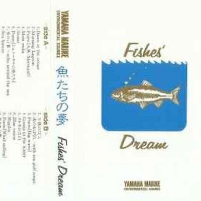 Fishe's dream - Yuka Umezawa (梅沢由香) & Tomoko Tsuyama (津山知子)