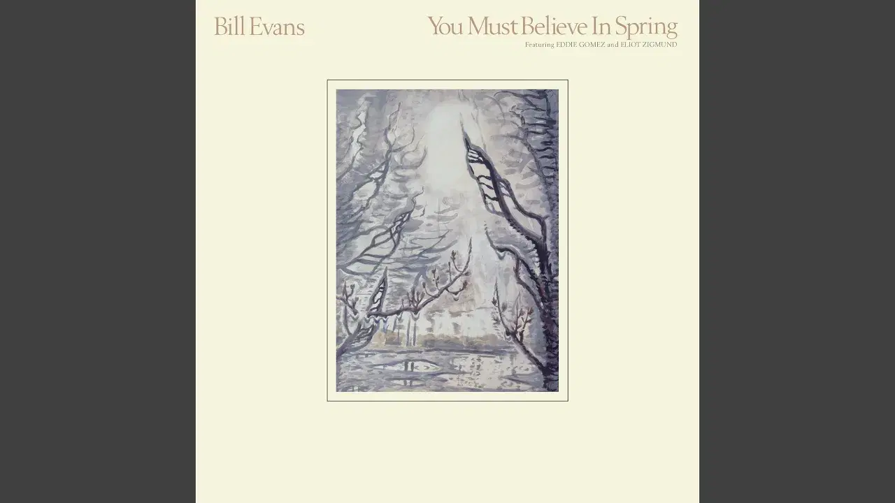 You Must Believe In Spring - Bill Evans
