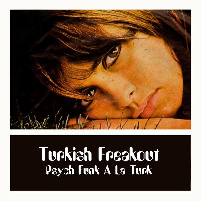 Turkish Freakout Psych Funk A La Turk - Kıbrıs Dörtlüsü