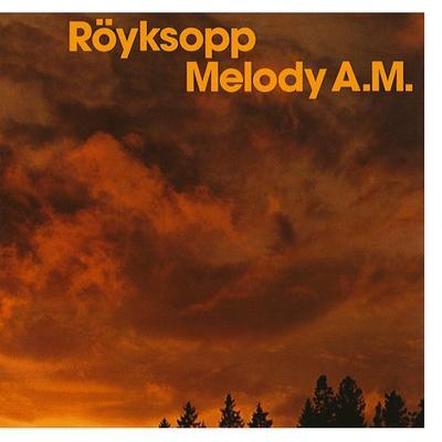 Melody A.M. - Royksopp
