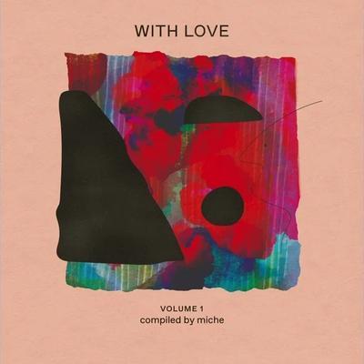 With Love: Volume 1 - Compiled by Miche - Serrado