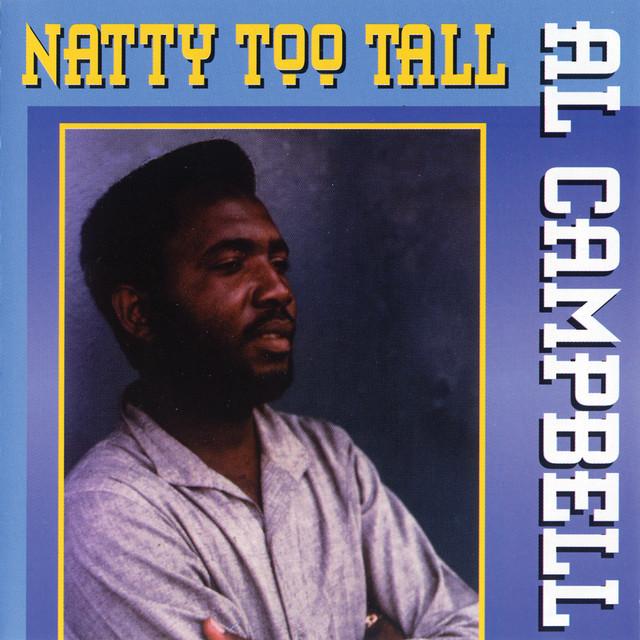 Natty Too Tall - Al Campbell
