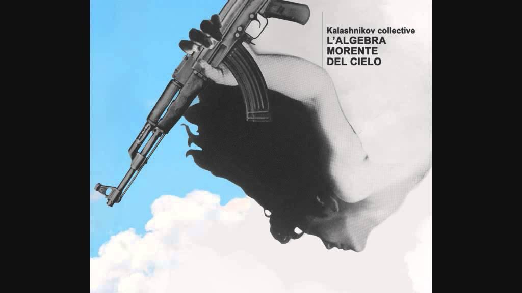 L'Algebra Morente Del Cielo - Kalashnikov Collectiv