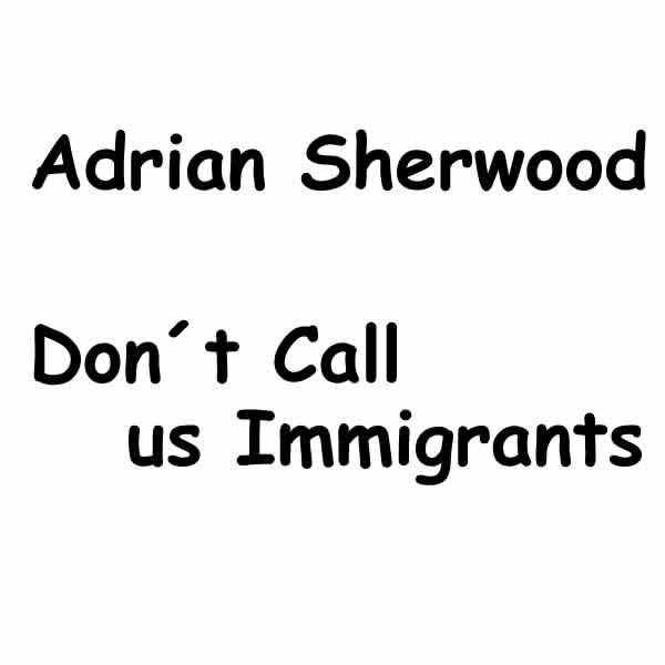 Don't Call Us Immigrants - Pablo Gad