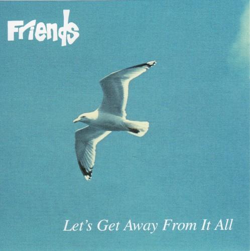 Let’s Get Away From It All - Friends