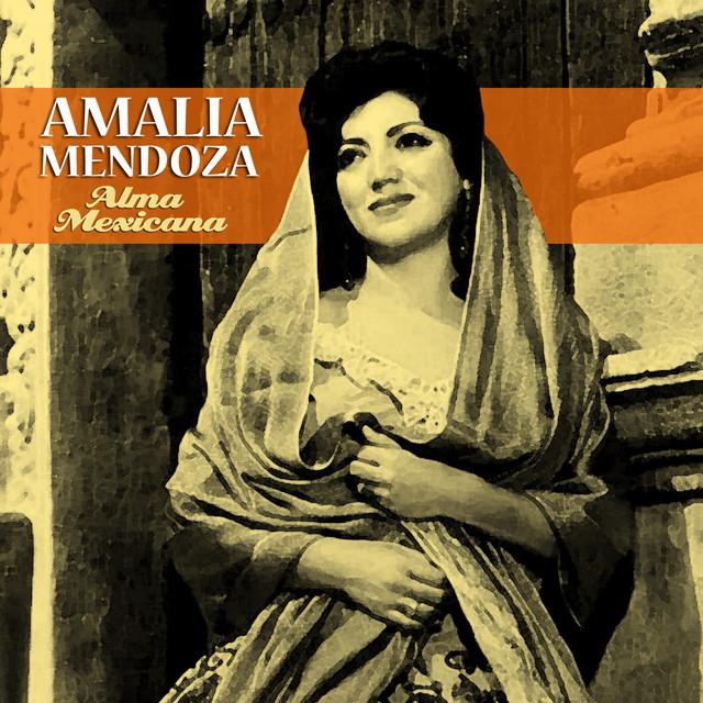Alma Mexicana - Amalia Mendoza