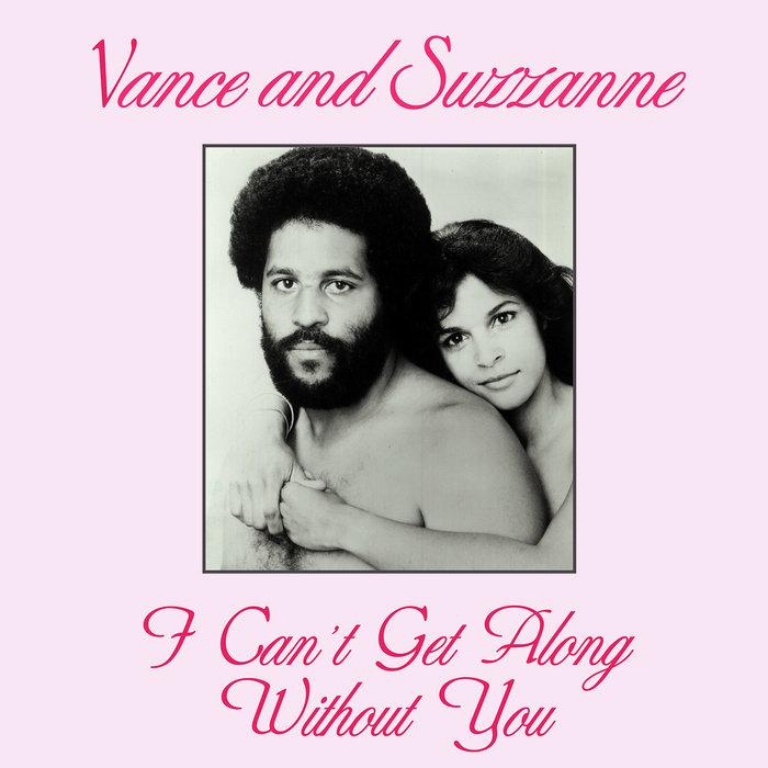 I Can't Get Along Without You - Vance & Suzzanne