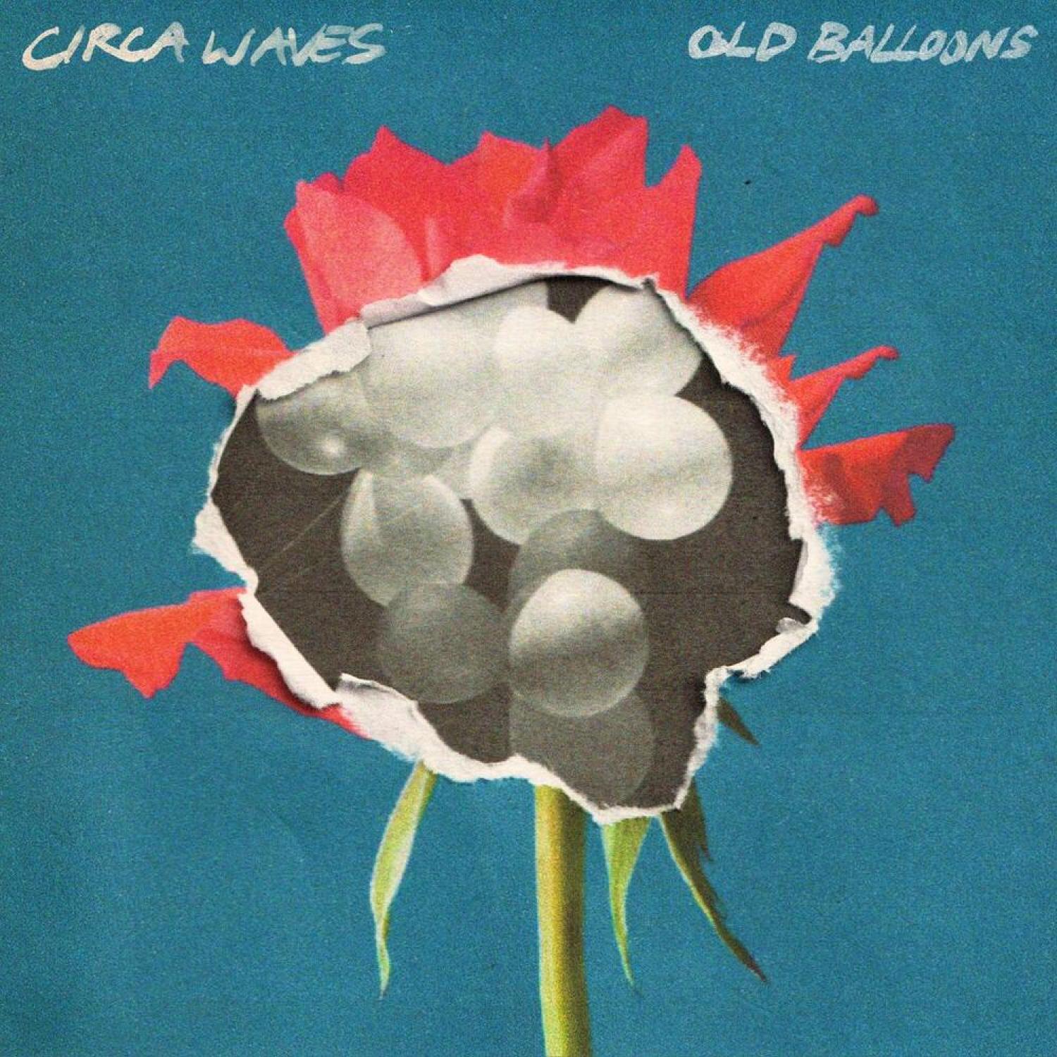 Old Balloons - Circa Waves