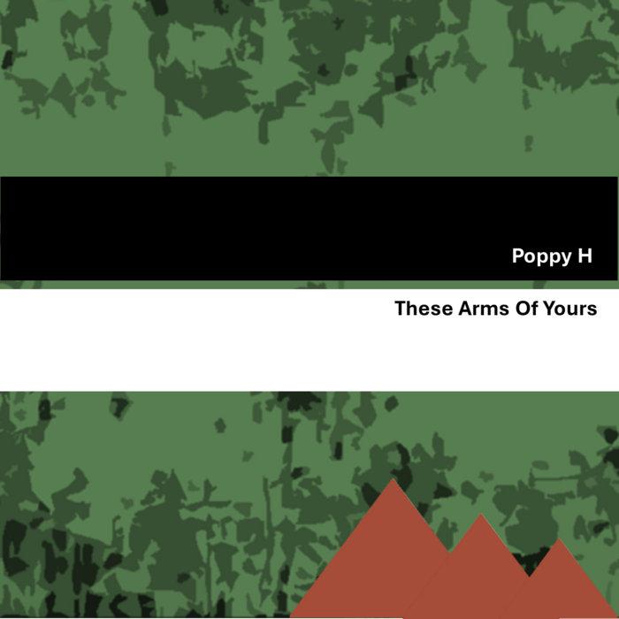 These Arms of Yours - Poppy H