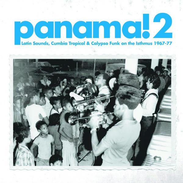 Panama! 2 Latin Sounds, Cumbia Tropical & Calypso Funk On the Isthmus 1967-77 - The Duncan Brothers
