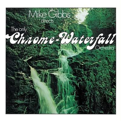 Directs the Only Chrome-Waterfall Orchestra - Mike Gibbs