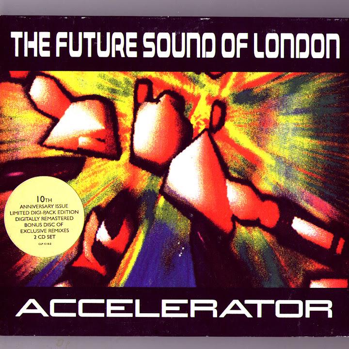 Accelerator Deluxe - The Future Sound Of London
