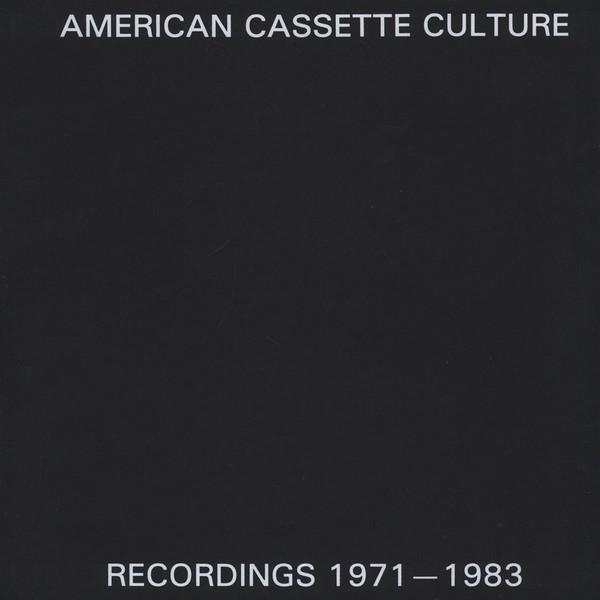 American Cassette Culture: Recordings 1971-83 - Kerry Leimer