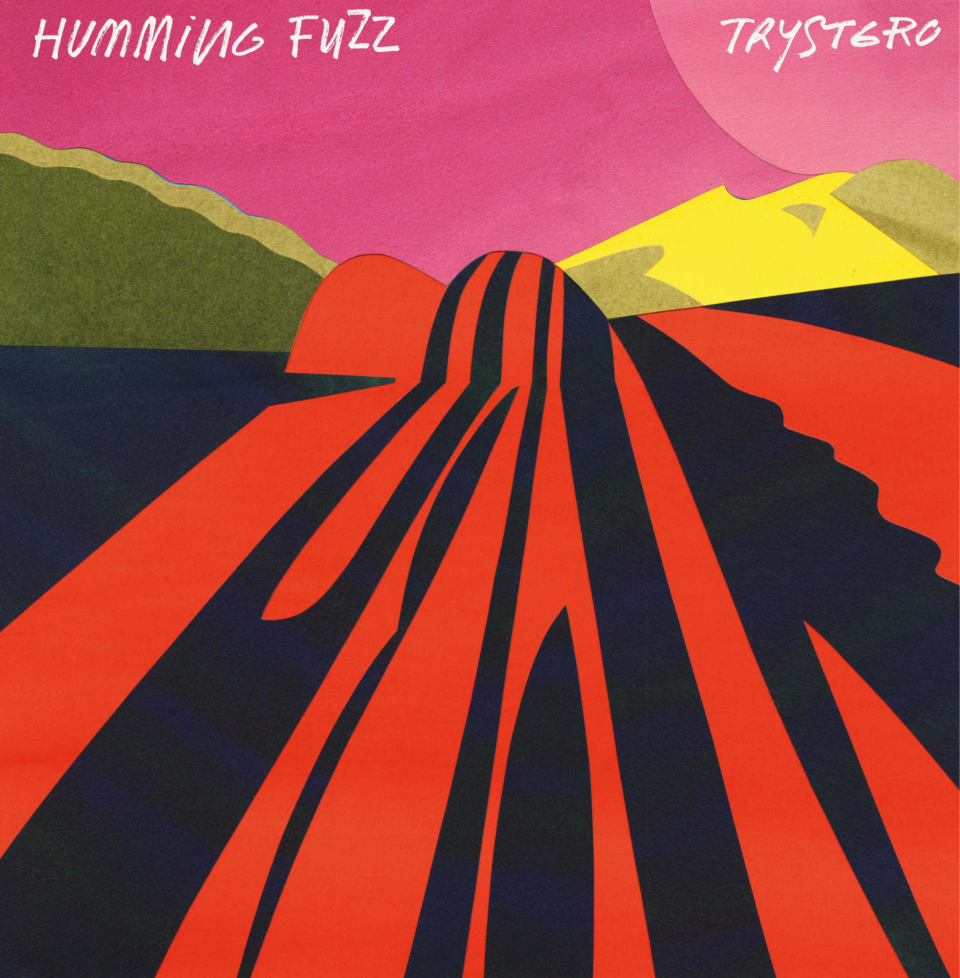 Humming Fuzz - Trystero