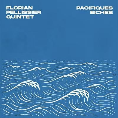  PACIFIQUES BICHES - Florian Pellissier Quintet