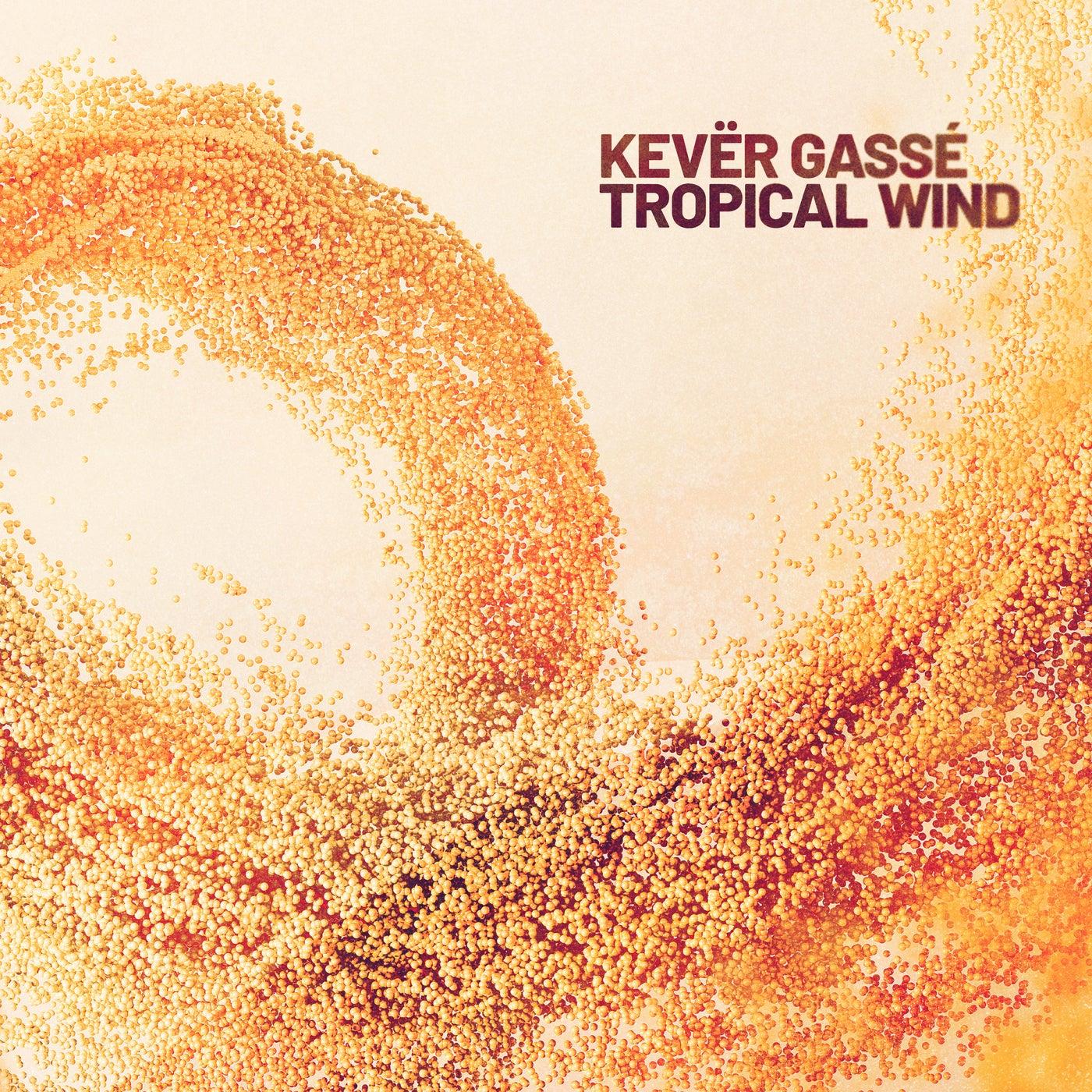 Tropical Wind - Kevër Gassé