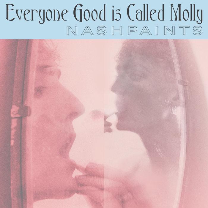Everyone Good is Called Molly - Nashpaints