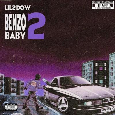 Benzo Baby 2 (Chopped Not Slopped) - DJ ILLADELL, OG Ron C & Lil 2 Dow