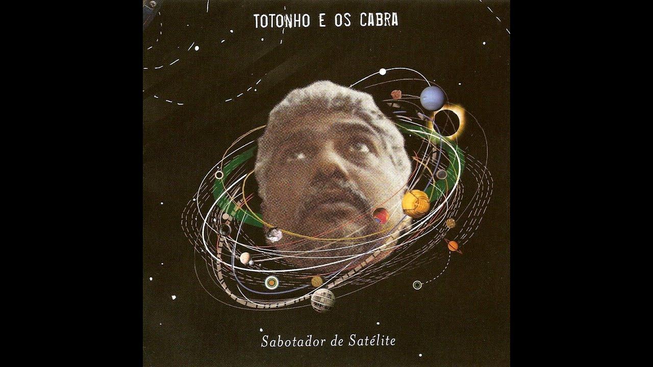 Sabotador de Satelite - Totonho e Os Cabra