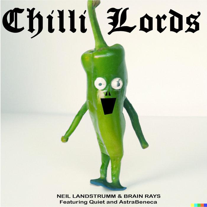 Chilli Lords EP - Brain Rays & Landstrumm