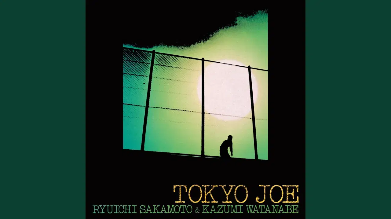 Tokyo Joe - Ryuichi Sakamoto & Kazumi Watanabe