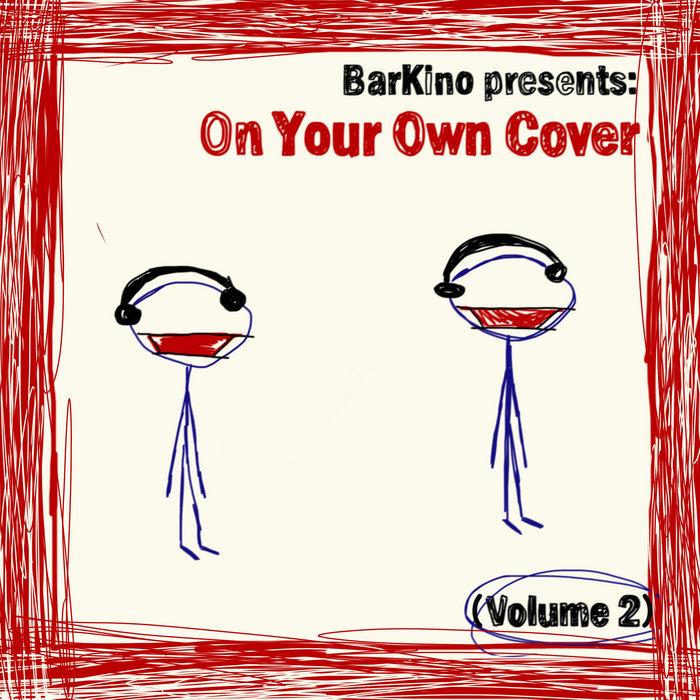 BarKino presents: On Your Own Cover (Volume 2) - Alberto Continentino