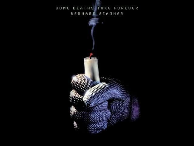 Some Deaths Take Forever - Bernard Szajner