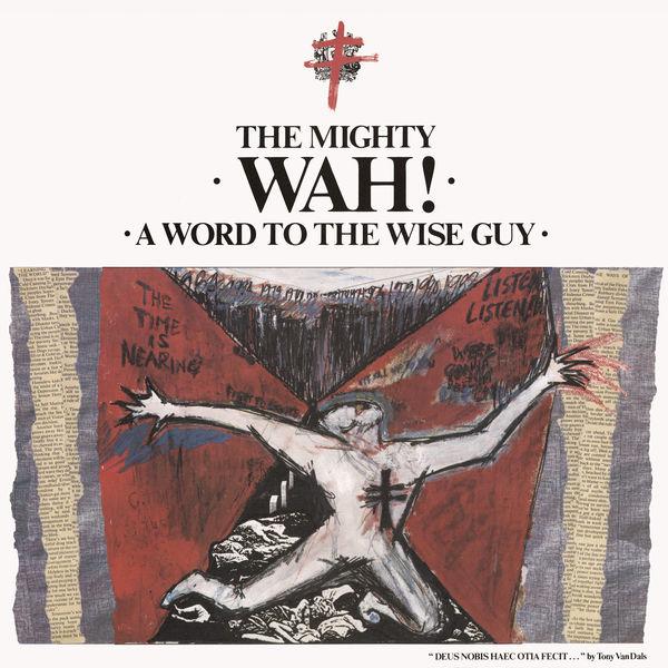  - Pete Wylie & The Mighty Wah