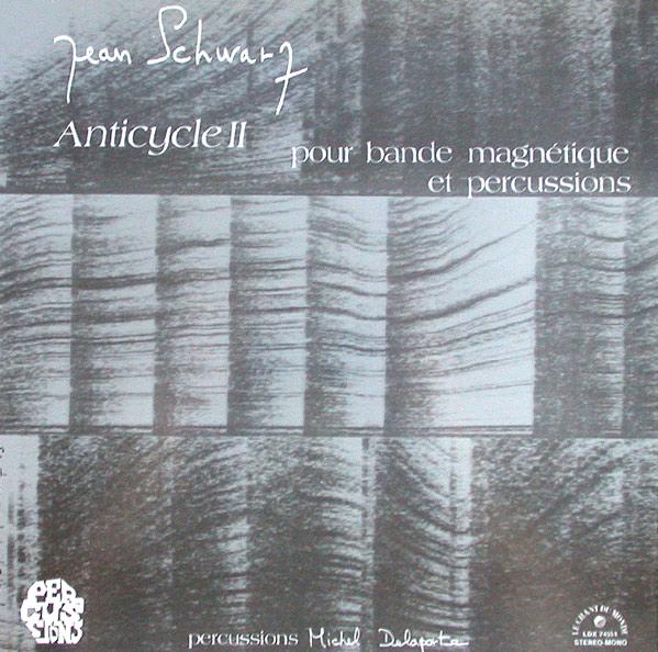 Anticycle II (pour bande magnétique et percussions) - Jean Schwarz