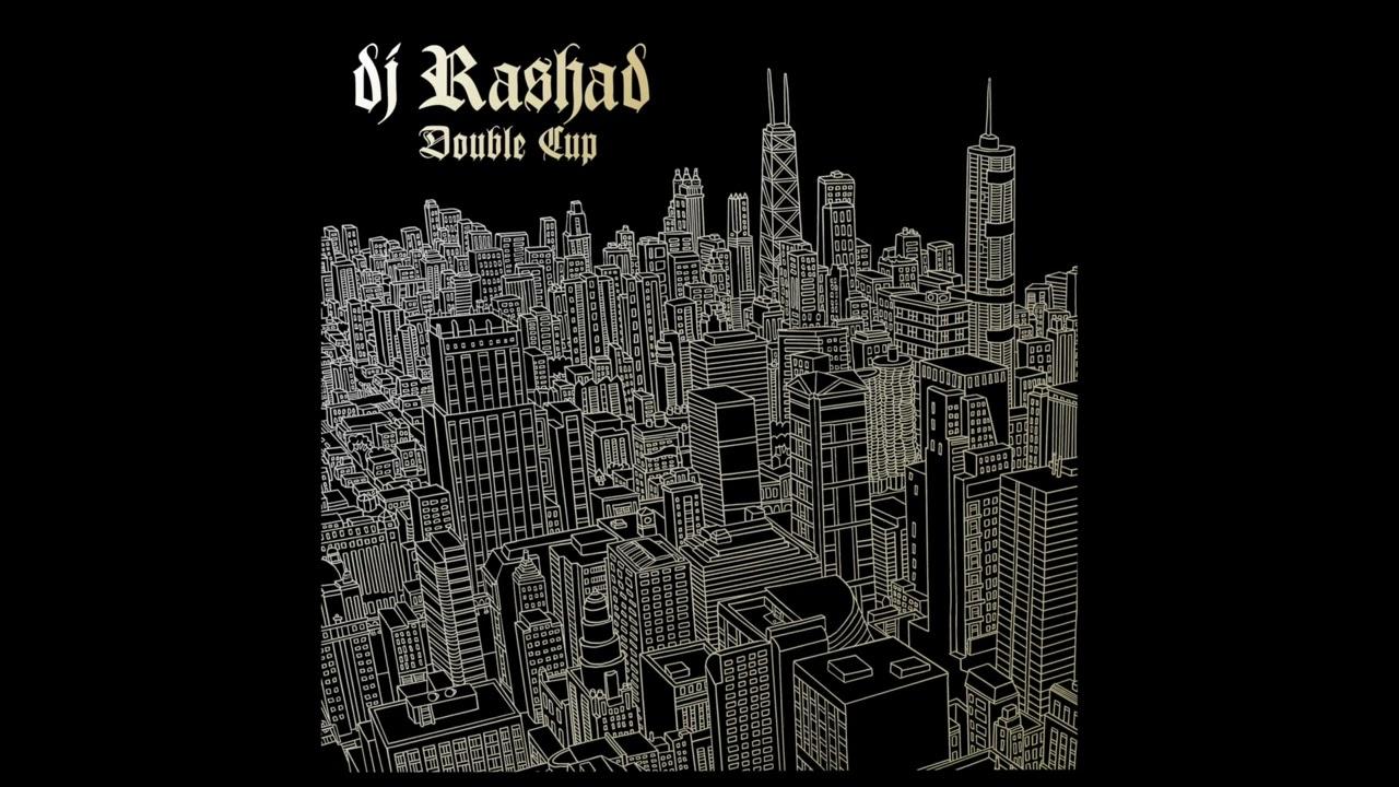 Double Cup - DJ Rashad