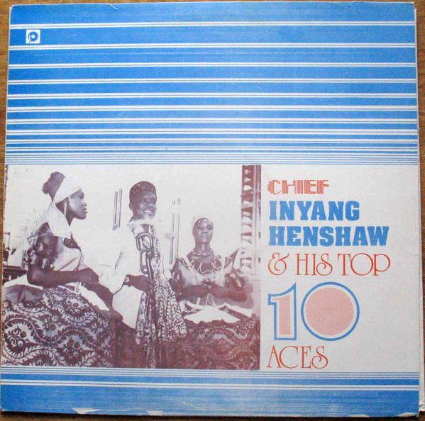Chief Inyang Henshaw & His Top 10 Aces - Chief Inyang Henshaw And His Top Ten Aces