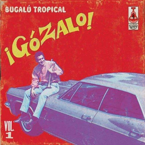¡Gózalo! - Bugalú Tropical Vol. 1 - Alfredo Linares Y Su Sonora