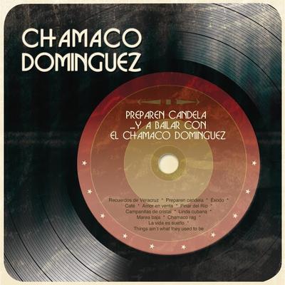  - Chamaco Dominguez