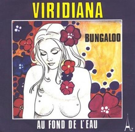 Viridiana / Au Fond De L'Eau - Bungaloo