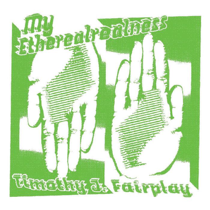 My Etherealrealness - Timothy J. Fairplay