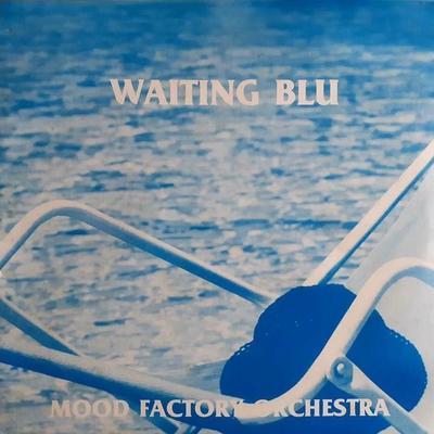 Waiting Blu - Mood Factory Orchestra