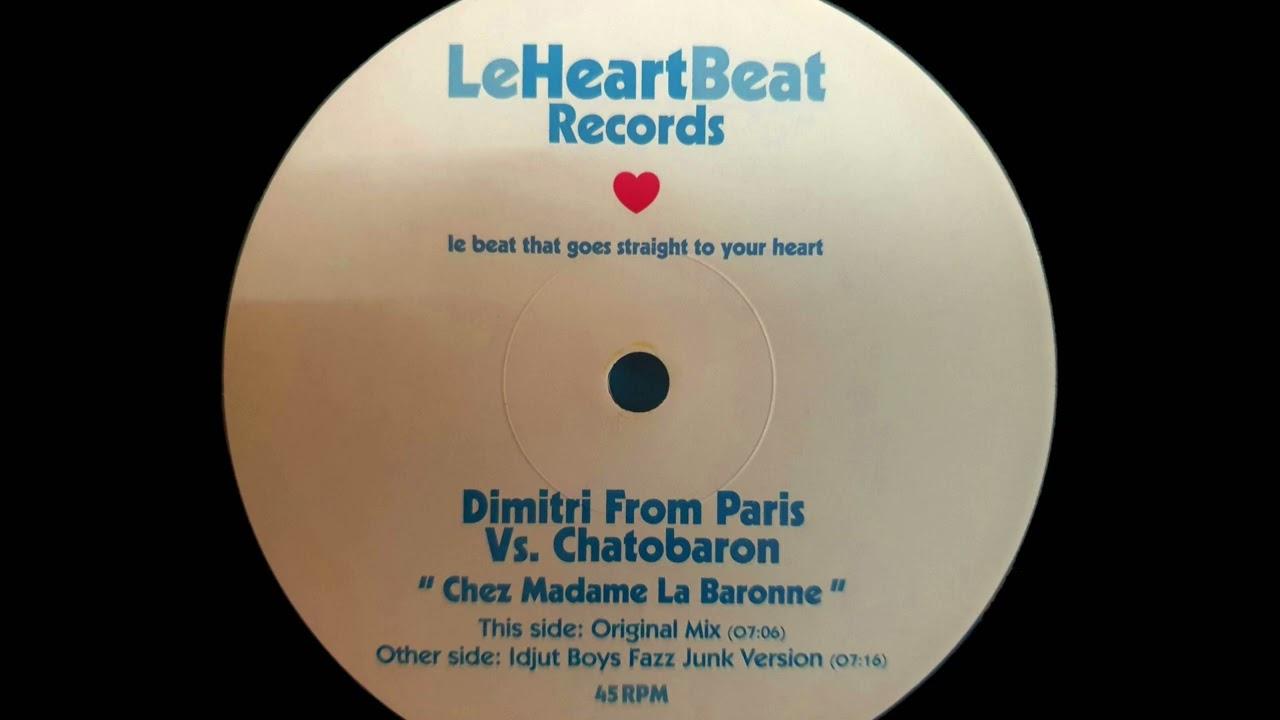 Chez Madame La Baronne (Unreleased Idjut Boys Versions) - Dimitri From Paris/Chatobaron