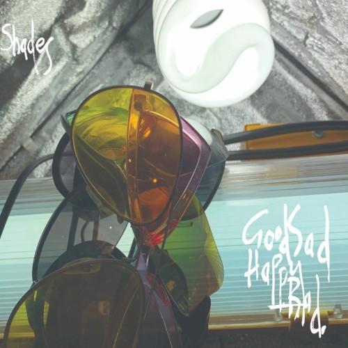 Shades - Good Sad Happy Bad